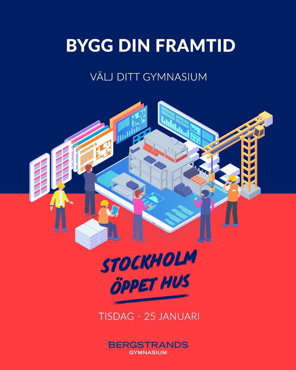Affisch i rött och blått med texten Bygg din framtid. Stockholm öppet hus Tisdag - 25 Januari